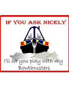 Funny If You Ask Nicely - Bowthrusters Sticker