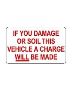 Charges will be made if you soil or damage this vehicle sticker