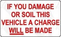 Charges will be made if you soil or damage this vehicle sticker