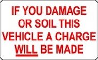 Charges will be made if you soil or damage this vehicle sticker