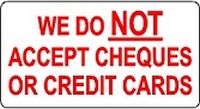 We Do Not Accept Cheques Or Credit Cards sticker
