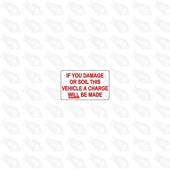 Charges will be made if you soil or damage this vehicle sticker