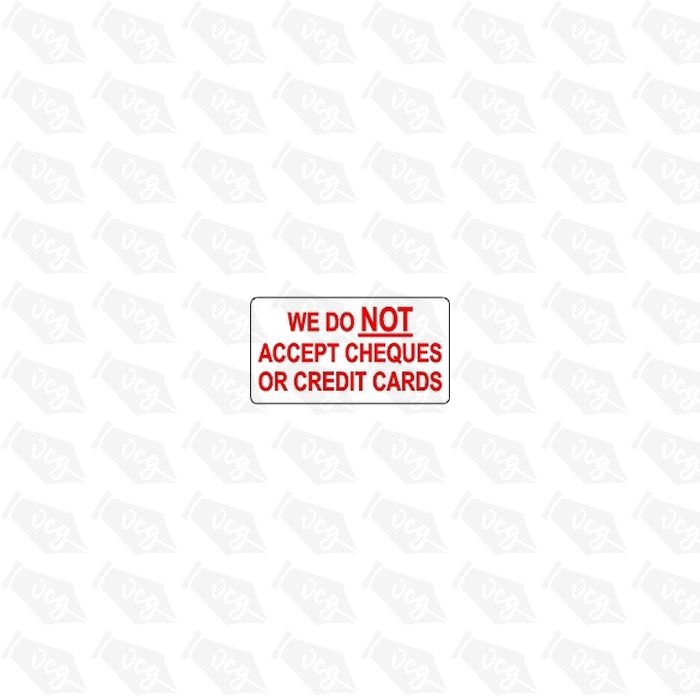 We Do Not Accept Cheques Or Credit Cards sticker